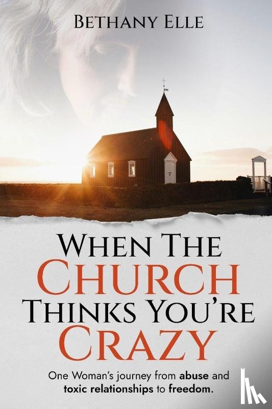Elle, Bethany - When the Church Thinks You're Crazy