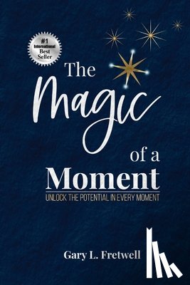 Fretwell, Gary L. - The Magic of a Moment