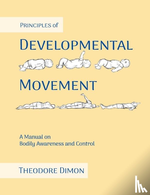 Dimon, Theodore - Principles of Developmental Movement