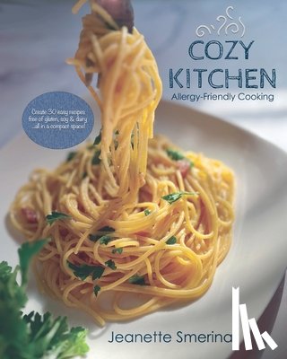 Smerina, Jeanette - Cozy Kitchen Allergy-Friendly Cooking