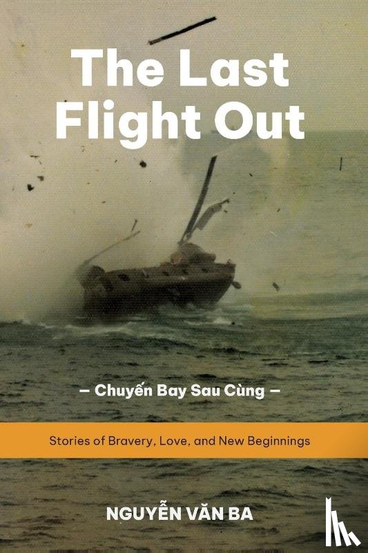 Nguyen, Ba van - The Last Flight Out