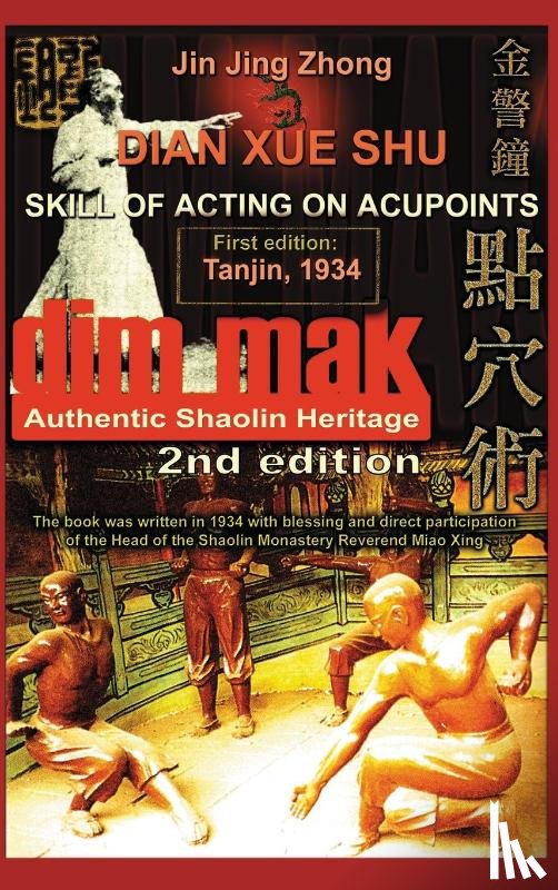 Jing Zhong, Jin, Timofeevich, Andrew - Authentic Shaolin Heritage. Dian Xue Shu (Dim Mak). Skill of Acting on Acupoints