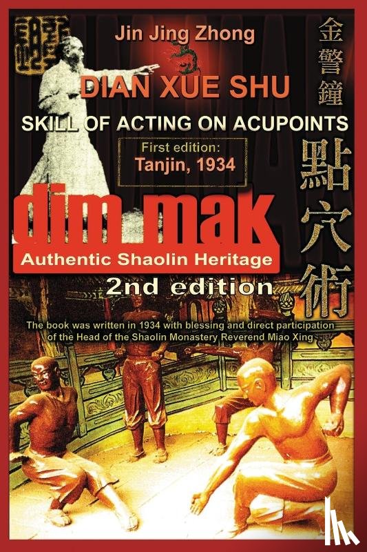 Jing Zhong, Jin, Timofeevich, Andrew - Authentic Shaolin Heritage. Dian Xue Shu (Dim Mak). Skill of Acting on Acupoints