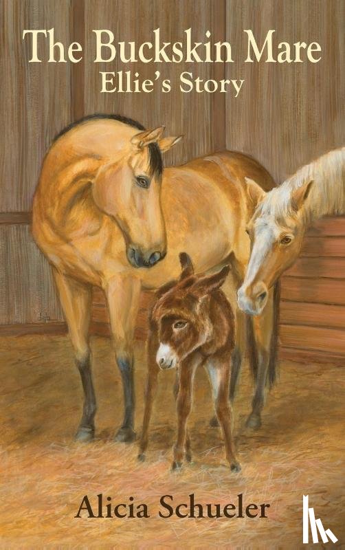 Schueler, Alicia Anne - The Buckskin Mare, Ellie's Story
