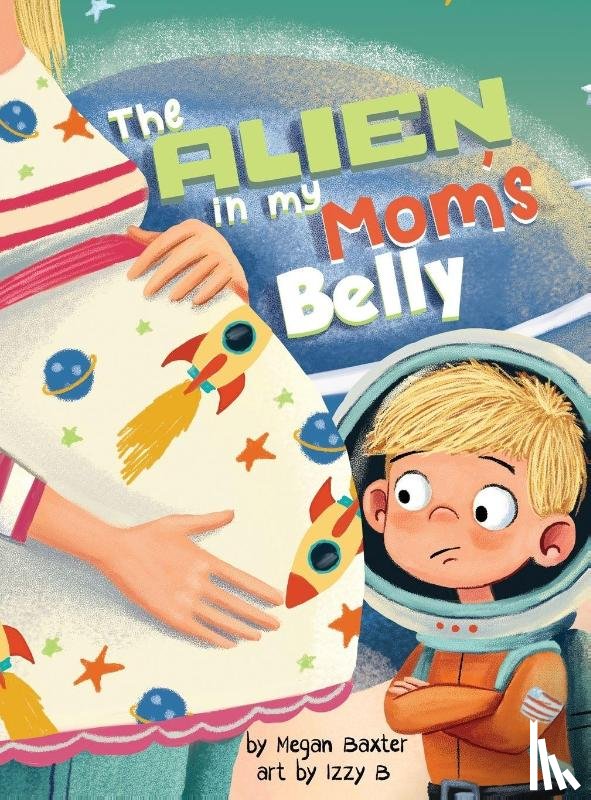 Baxter, Megan - The Alien in My Mom's Belly