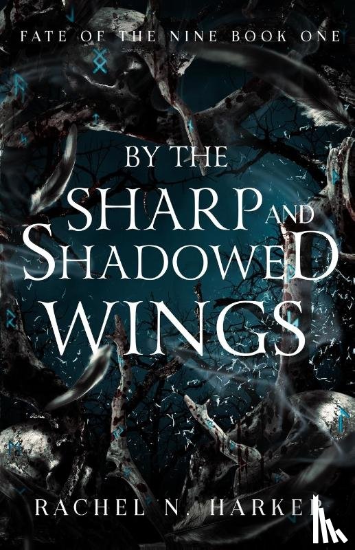 Harker, Rachel N. - By the Sharp and Shadowed Wings