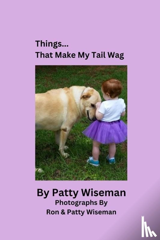 Wiseman, Patty, Wiseman, Ron - Wiseman, P: Things... That Make My Tail Wag