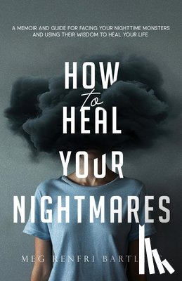 Bartlett, Meg Renfri - How to Heal Your Nightmares