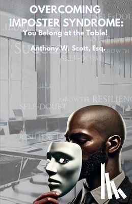 W, Anthony - Overcoming Imposter Syndrome: You Belong at the Table!