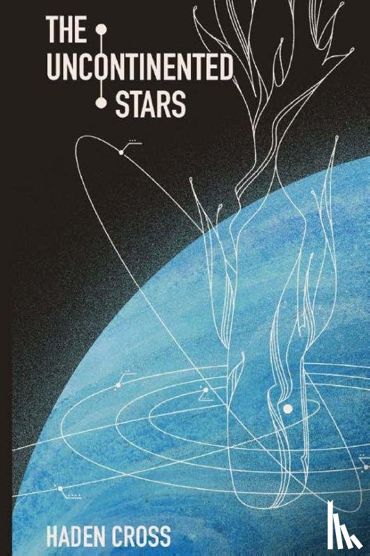Cross, Haden - The Uncontinented Stars