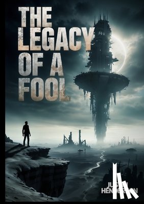 Henderson, Justin - The Legacy of a Fool