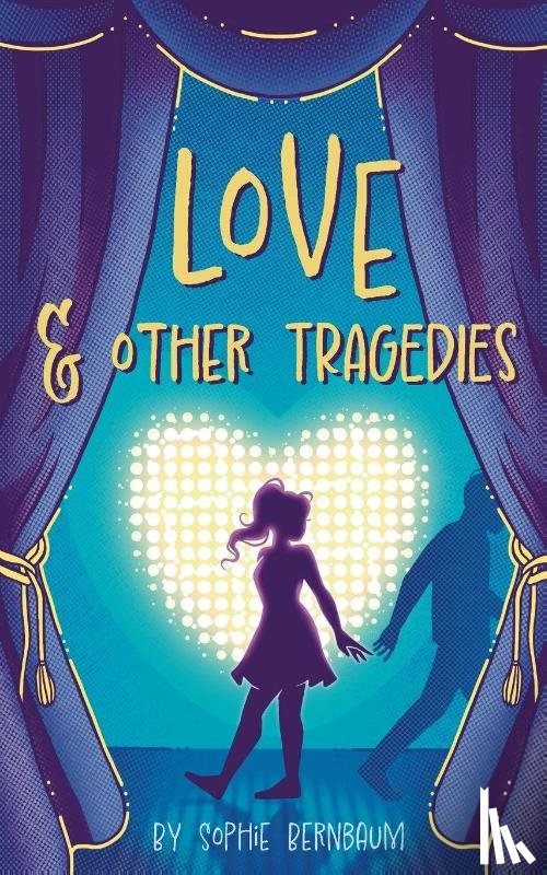 Bernbaum, Sophie - Love and Other Tragedies