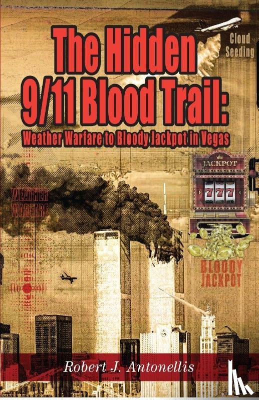 Antonellis, Robert J - The Hidden 9/11 Blood Trail