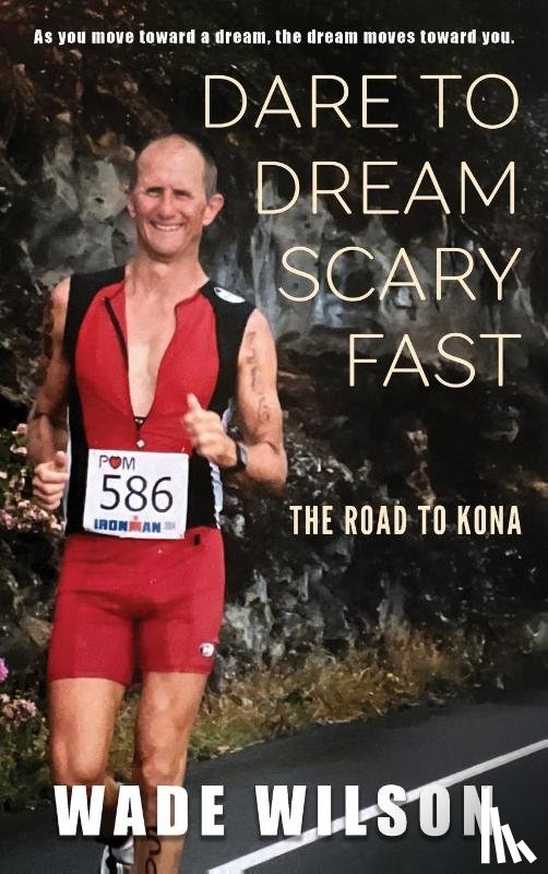 Wilson, Wade - Dare to Dream Scary Fast