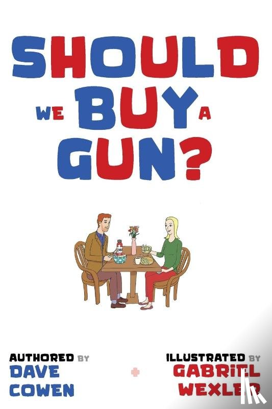 Cowen, Dave - SHOULD WE BUY A GUN?