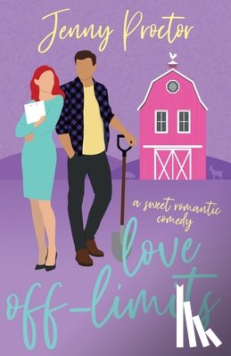 Proctor, Jenny - Love Off-Limits: A Sweet Romantic Comedy