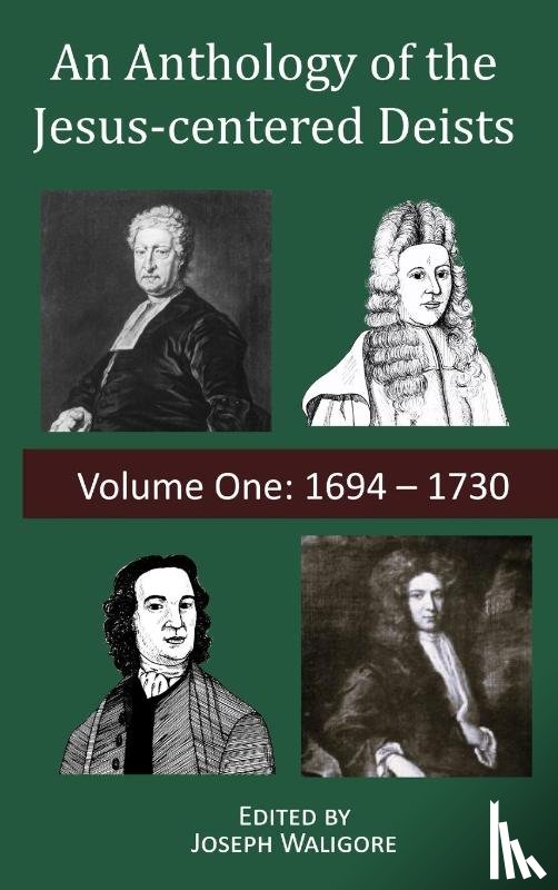  - An Anthology of the Jesus-centered Deists