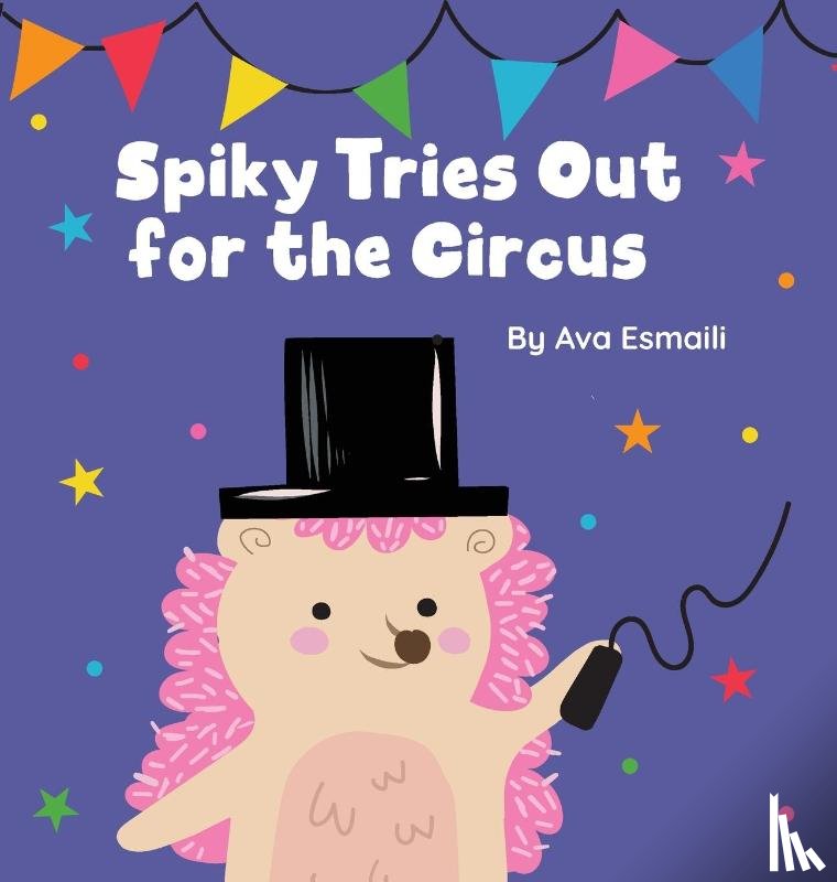 Esmaili, Ava - Spiky Tries Out for the Circus