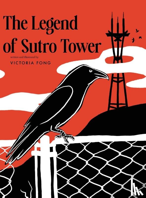 Fong, Victoria - The Legend of Sutro Tower