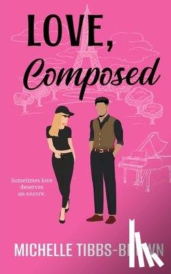 Tibbs-Brown, Michelle - Love, Composed: Sometimes love deserves an encore