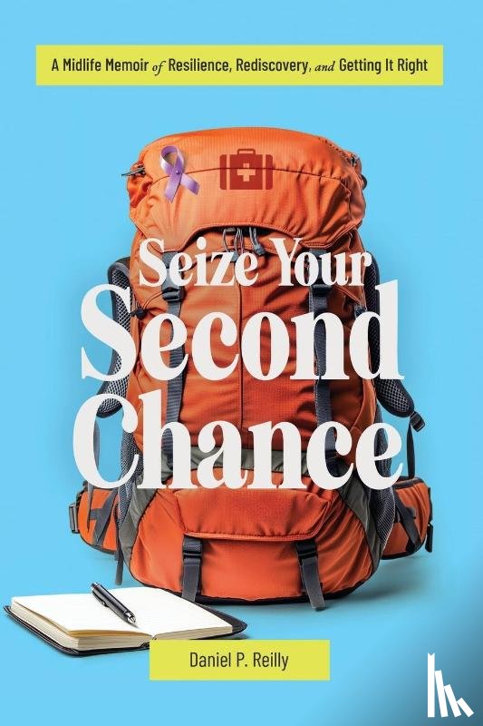 Reilly, Daniel P - Seize Your Second Chance