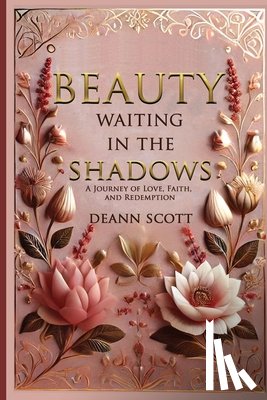 Scott, Deann E - Beauty Waiting in the Shadows