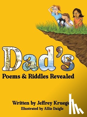 Krueger, Jeffrey - Dad's Poems and Riddles Revealed