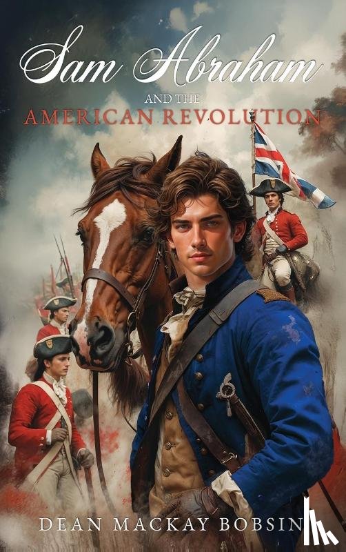 Bobsin, Dean M - Sam Abraham and the American Revolution