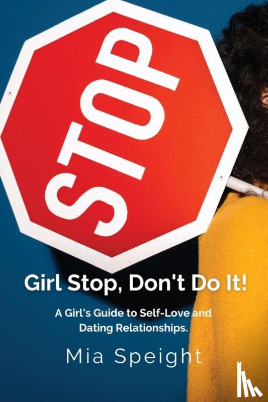 Speight, Mia H. - Girl Stop, Don't Do It!