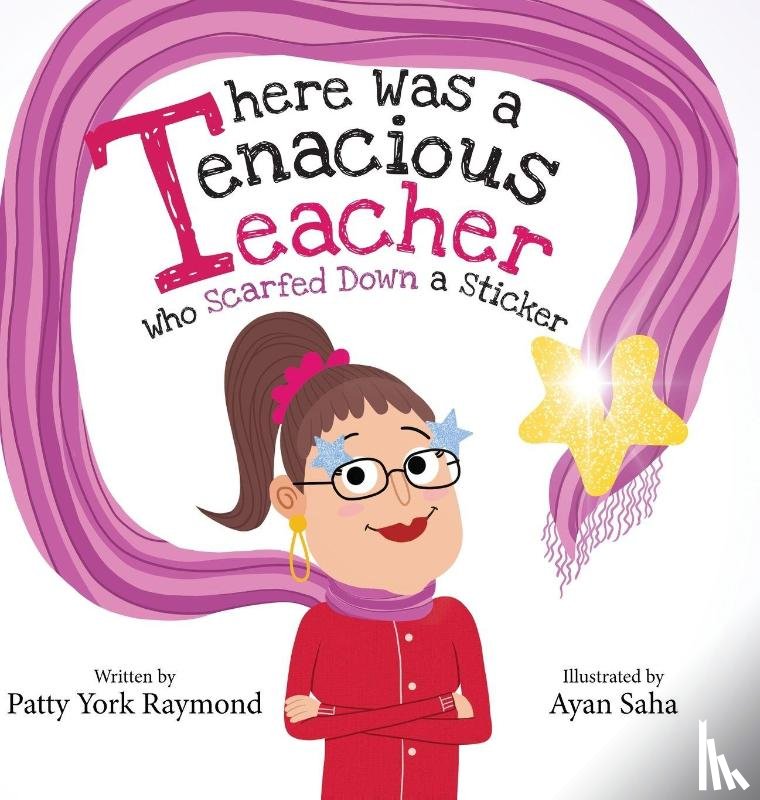 York Raymond, Patty - There was a Tenacious Teacher who Scarfed down a Sticker