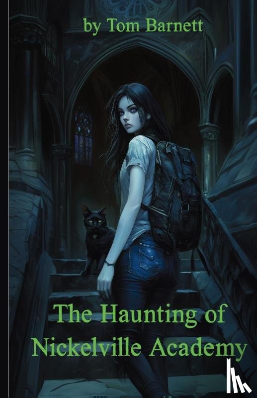 Barnett, Tom - The Haunting of Nickelville Academy