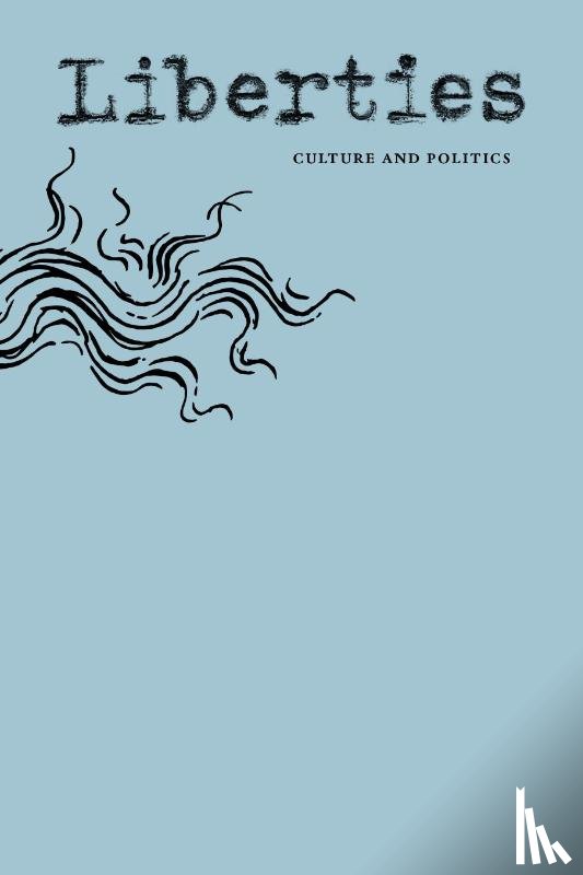 Baude, William, Milani, Abbas, Linfield, Susie, Wolcott, James - Liberties Journal of Culture & Politics