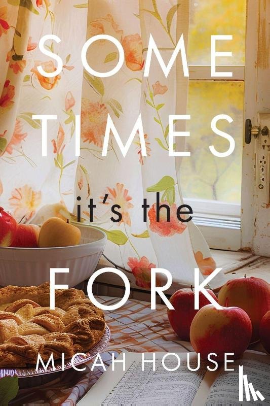 House, Micah C - Sometimes, It's the Fork