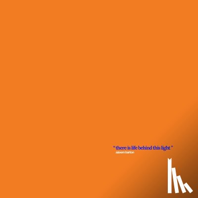 Barton, Azeem - Nature 01: There Is Life Behind This Light
