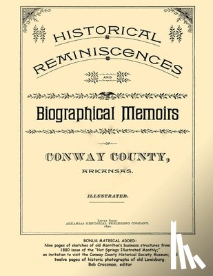 Crossman, Bob O. - Historical Reminiscences and Biographical Memoirs of Conway County, Arkansas, 1890