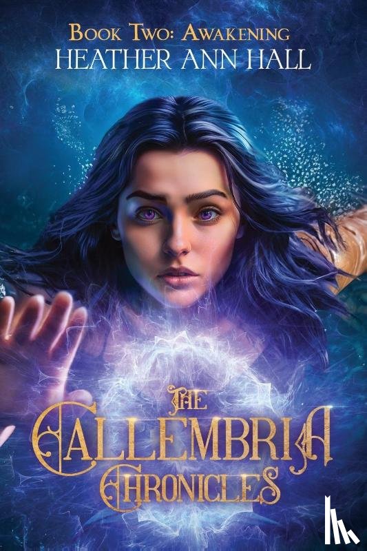 Hall, Heather Ann - The Callembria Chronicles Book Two