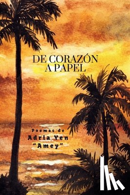 Yen, Adria - De Corazón a Papel