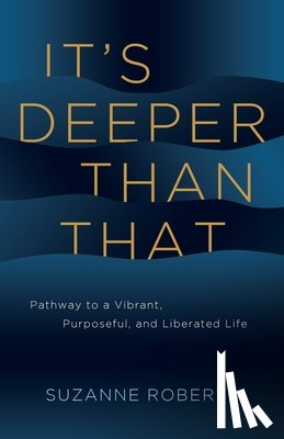Roberts, Suzanne - It's Deeper Than That