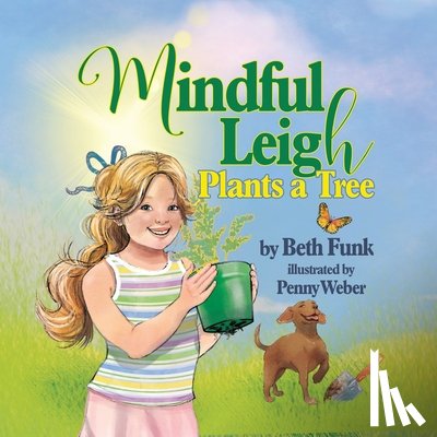 Funk, Beth - Mindful Leigh Plants a Tree