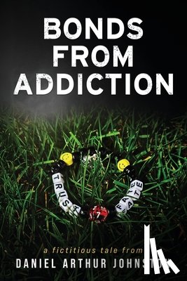 Johnston, Daniel Arthur - Bonds from Addiction