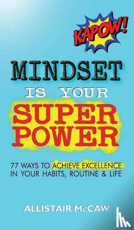 McCaw, Allistair - Mindset Is Your Superpower