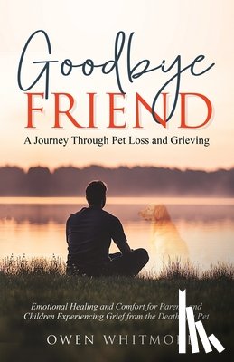 Whitmore, Owen - Goodbye, Friend