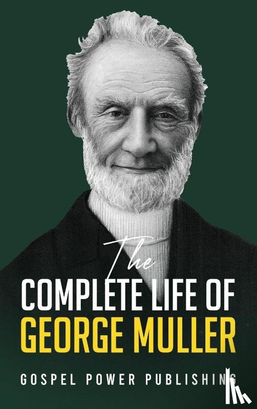 Muller, George, Langton, J. D., Publishing, Gospel Power - The Complete Life Of George Muller