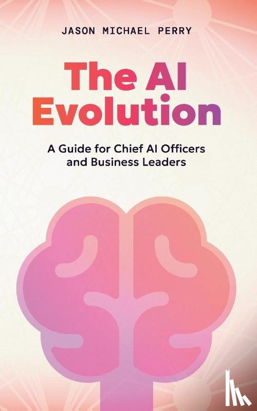 Perry, Jason Michael - The AI Evolution