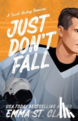 St Clair, Emma - Just Don't Fall