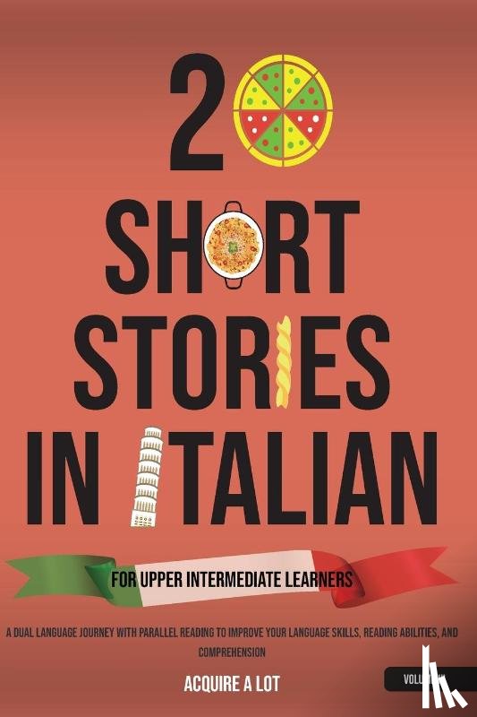 A Lot, Acquire - 20 Short Stories in Italian for Upper Intermediate Learners