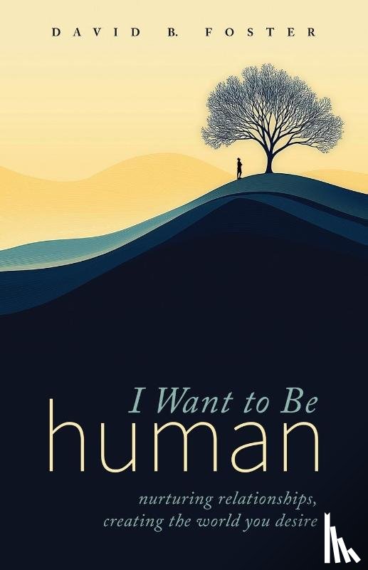 Foster, David B. - I Want to Be Human