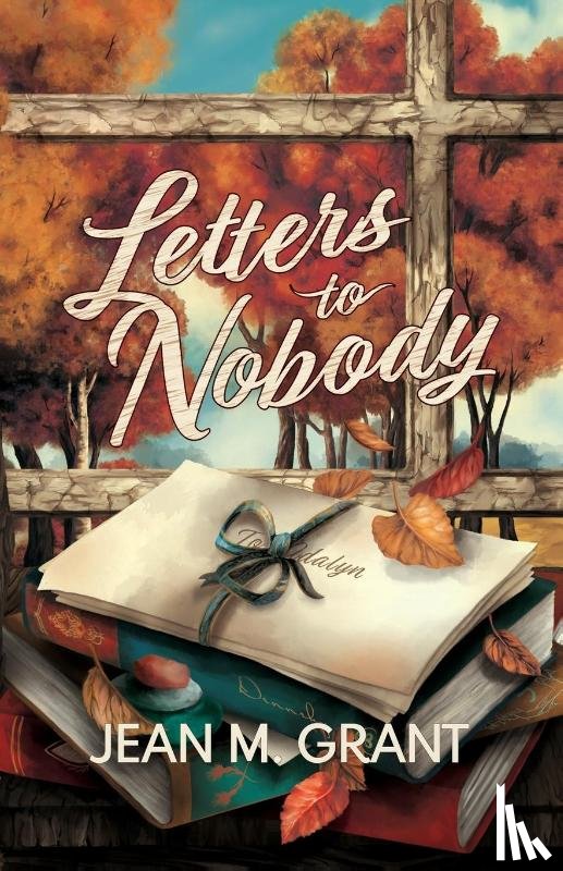 Grant, Jean M - Letters to Nobody