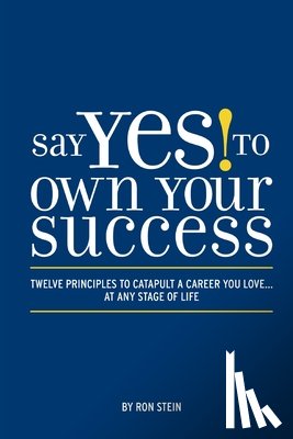Stein, Ron - Say Yes to Own Your Success