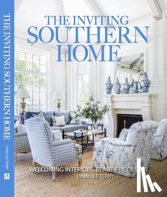 Terry, Lynn - The Inviting Southern Home: Welcoming Interiors Beautiful Design